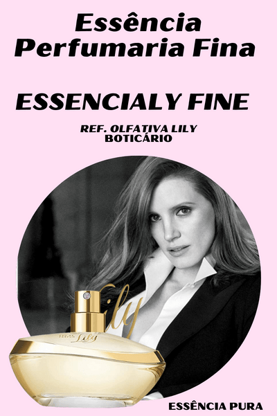 Essência Perfume Essencialy Fine (Lily/Boticário)