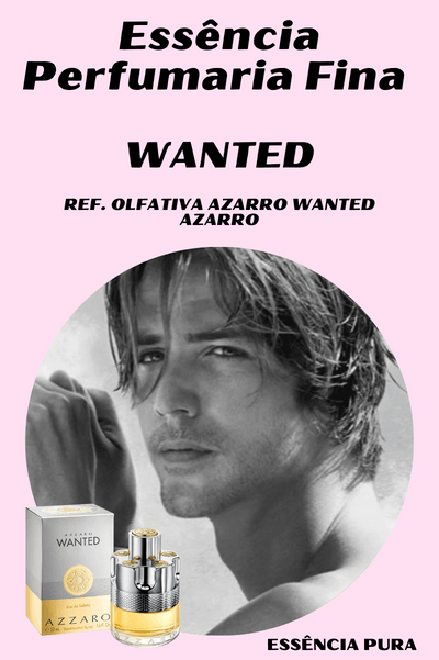 Essência Perfume Wanted ( Azarro Wanted / Azarro )