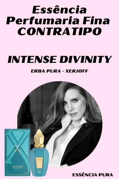 Essência Perfume INTENSE DIVINITY (REF. OLFATIVA ERBA PURA - XERJOFF)