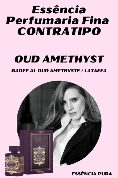 Essência Perfume OUD AMETHYST (REF. OLFATIVA /BADEE AL OUD AMETHYSTE / LATAFFA)